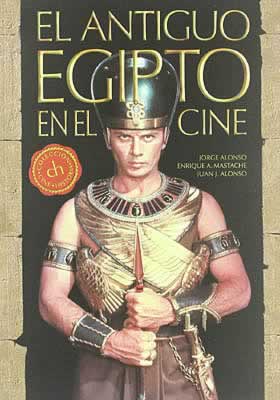 antiguo egipto en el cine, juan j alonso, enrique a mastache, jorge alonso menendez